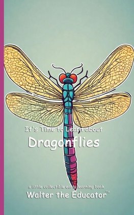 It's Time to Learn about Dragonflies