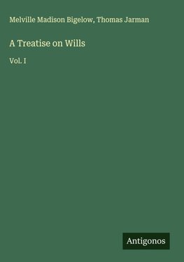 A Treatise on Wills