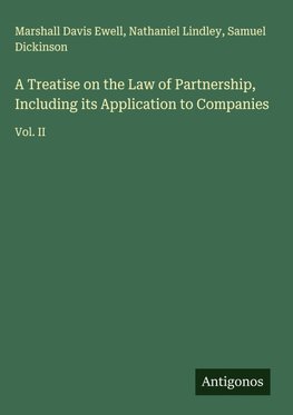 A Treatise on the Law of Partnership, Including its Application to Companies