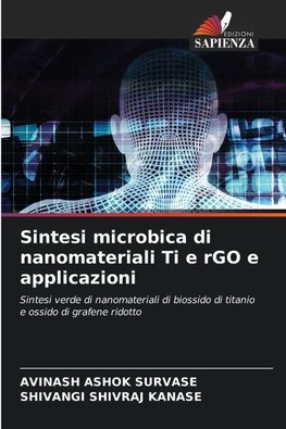 Sintesi microbica di nanomateriali Ti e rGO e applicazioni