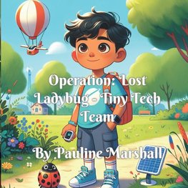 Operation Lost Ladybug - Tiny Tech Team