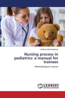 Nursing process in pediatrics: a manual for trainees