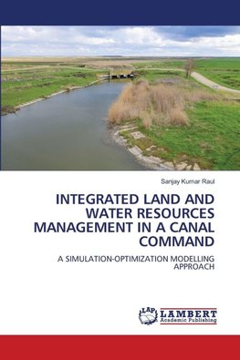 INTEGRATED LAND AND WATER RESOURCES MANAGEMENT IN A CANAL COMMAND