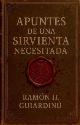 Apuntes de una Sirvienta Necesitada