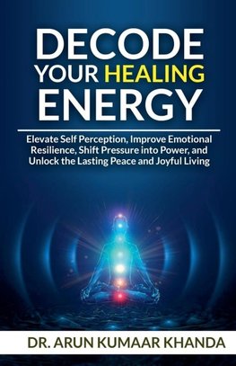Decode Your Healing Energy