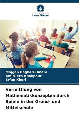 Vermittlung von Mathematikkonzepten durch Spiele in der Grund- und Mittelschule