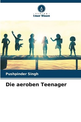 Die aeroben Teenager