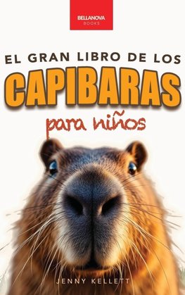 Capibaras El Gran Libro de los Capibaras para Niños