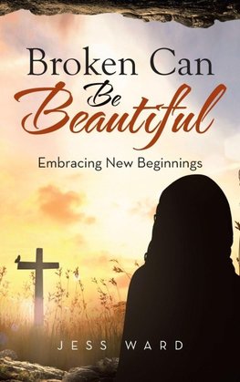 Broken Can Be Beautiful