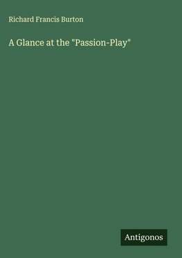A Glance at the "Passion-Play"