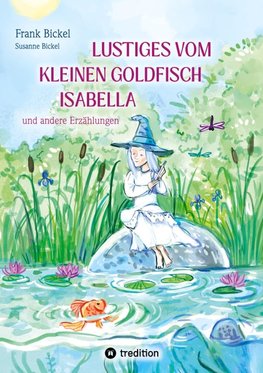 Lustiges vom kleinen Goldfisch Isabella