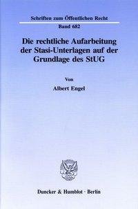 Die rechtliche Aufarbeitung der Stasi - Unterlagen auf der Grundlage des StUG