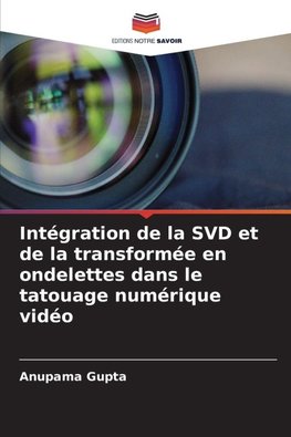 Intégration de la SVD et de la transformée en ondelettes dans le tatouage numérique vidéo