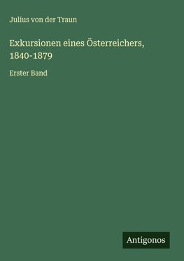 Exkursionen eines Österreichers, 1840-1879
