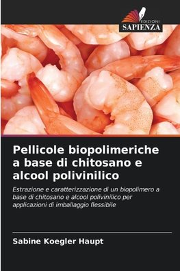 Pellicole biopolimeriche a base di chitosano e alcool polivinilico