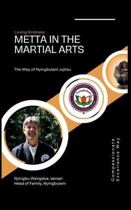 Metta in the Martial Arts, The Way of Nyingbulam Jujitsu