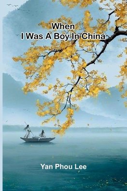 When I was a boy in China