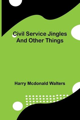 Civil service jingles and other things