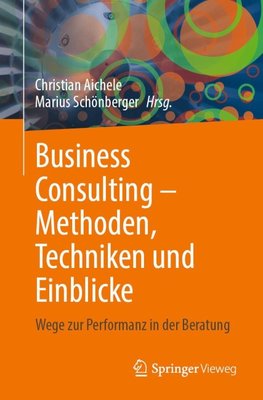 Business Consulting - Methoden, Techniken und Einblicke