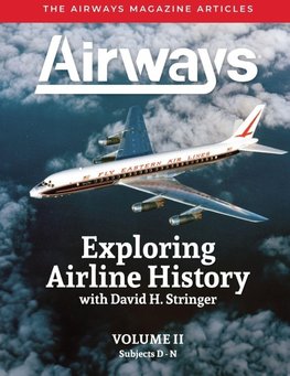 Exploring Airline History with David H. Stringer, Volume Two, Subjects D-N