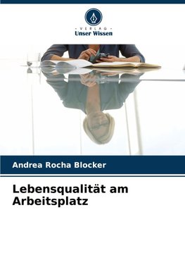 Lebensqualität am Arbeitsplatz