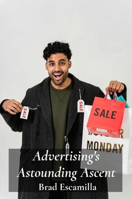 Advertising's Astounding Ascent