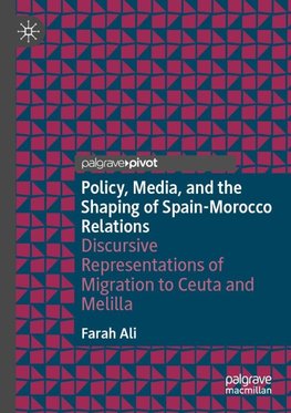 Policy, Media, and the Shaping of Spain-Morocco Relations
