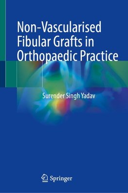 Non-Vascularised Fibular Grafts in Orthopaedic Practice
