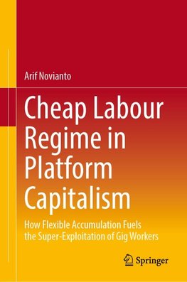 Cheap Labour Regime in Platform Capitalism