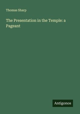 The Presentation in the Temple: a Pageant