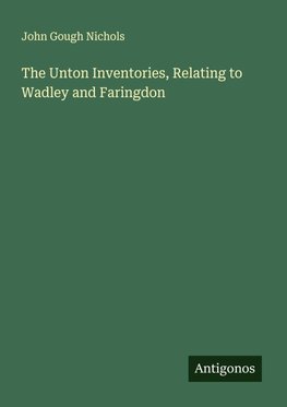 The Unton Inventories, Relating to Wadley and Faringdon