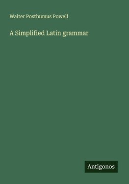 A Simplified Latin grammar
