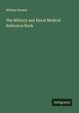 The Military and Naval Medical Reference Book