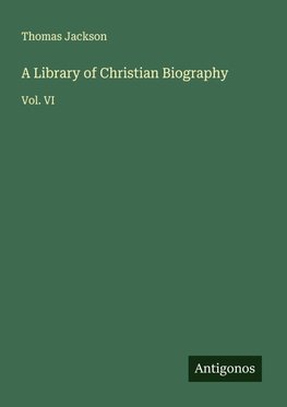 A Library of Christian Biography