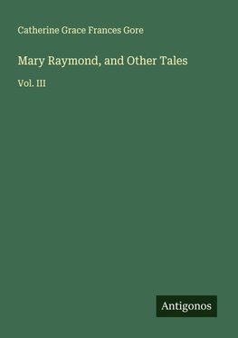 Mary Raymond, and Other Tales