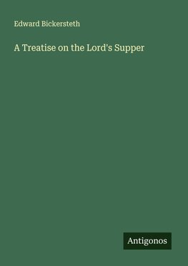 A Treatise on the Lord's Supper