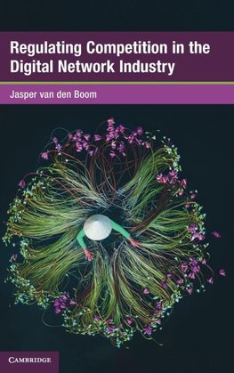 Regulating Competition in the Digital Network Industry