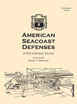 American Seacoast Defenses A Reference Guide