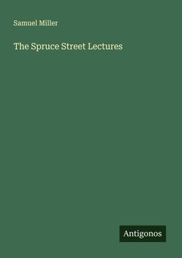 The Spruce Street Lectures