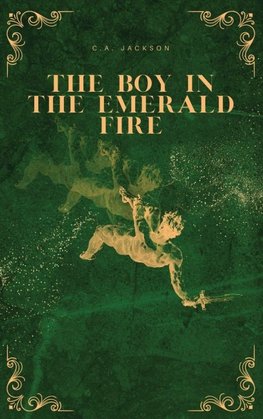 The Boy in the Emerald  Fire