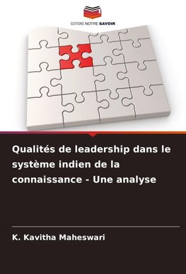 Qualités de leadership dans le système indien de la connaissance - Une analyse