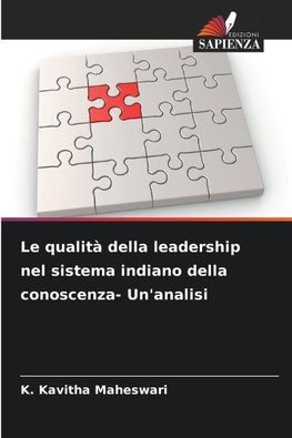 Le qualità della leadership nel sistema indiano della conoscenza- Un'analisi