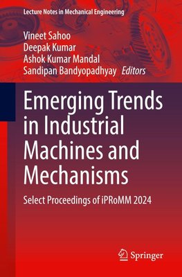 Emerging Trends in Industrial Machines and Mechanisms
