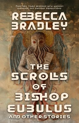 The Scrolls of Bishop Eubulus, and Other Stories
