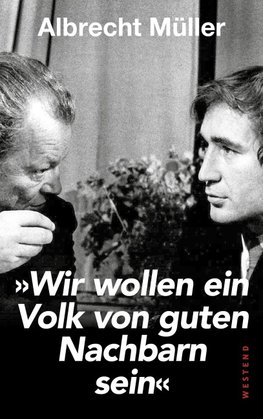 "Wir wollen ein Volk der guten Nachbarn sein"