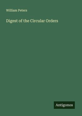 Digest of the Circular Orders