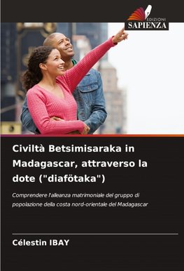 Civiltà Betsimisaraka in Madagascar, attraverso la dote ("diafötaka")