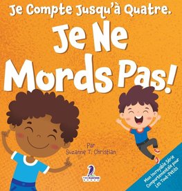 Je Compte Jusqu'à Quatre. Je Ne Mords Pas!