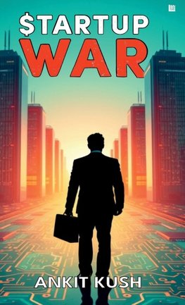 Startup War - The battle to control the future