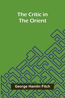 The Critic in the Orient